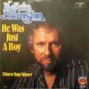 7inch Vinyl Single - Kevin Johnson - He Was Just A Boy
