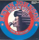 7inch Vinyl Single - Kevin Johnson - Rock 'N Roll (I Gave You The Best Years Of My Life)