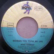 7inch Vinyl Single - Kevin Johnson - Woman You Took My Life / Scotty