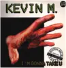 12inch Vinyl Single - Kevin M - I'm Gonna Take U - Maxi 45 T - 139 BPM