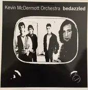 Kevin McDermott Orchestra - Bedazzled