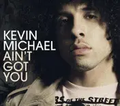 Kevin Michael - Ain't Got You