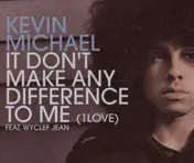 Kevin Michael - It Don't Make Any Difference (ft.Wyclef)