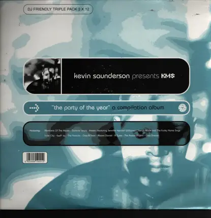 Kevin Saunderson, Chez Damier, Mad Mike, Octave One, Ron Trent, MK - Kevin Saunderson Presents KMS - The Party Of The Year