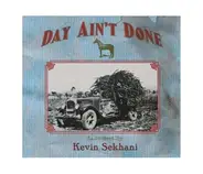 Kevin Sekhani - Day Ain't Done