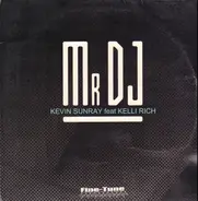 Kevin Sunray Feat Kelli Rich - Mr DJ