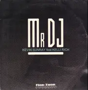 Kevin Sunray Feat Kelli Rich - Mr DJ