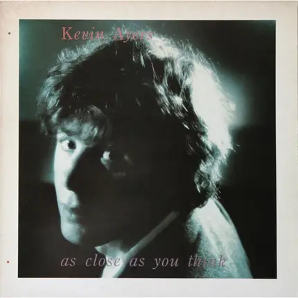 Kevin Ayers - As Close as You Think