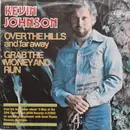 7inch Vinyl Single - Kevin Johnson - Over The Hills And Far Away