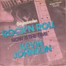 7inch Vinyl Single - Kevin Johnson - Rock 'N Roll (I Gave You The Best Years Of My Life)