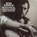 LP - Kevin Johnson - Rock'N'Roll (I Gave You The Best Years Of My Life)