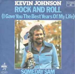 Kevin Johnson - Rock And Roll (I Gave The Best Years Of My Life)