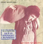 7inch Vinyl Single - Kevin Rowland & Dexys Midnight Runners - Jackie Wilson Said / Let's Make This Precious