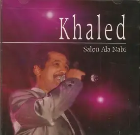Cheb Khaled - Salou Ala Nabi