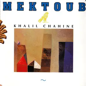 Khalil Chahine - Mektoub