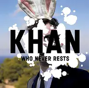 khan - Who Never Rests