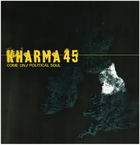 Kharma 45 - Come On / Political Soul