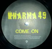 12inch Vinyl Single - Kharma 45 - Come On / Political Soul