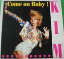 12inch Vinyl Single - Kim - Come On Baby !