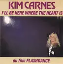 7inch Vinyl Single - Kim Carnes - I'll Be Here Where The Heart Is