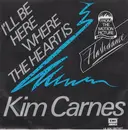 7inch Vinyl Single - Kim Carnes - I'll Be Here Where The Heart Is