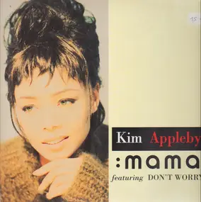 Kim Appleby - Mama / Don't Worry