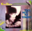 12inch Vinyl Single - Kim Davis - Too Hot To Touch
