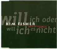 Kim Fisher - Will Ich Oder Will Ich Es Nicht