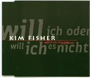 Kim Fisher - Will Ich Oder Will Ich Es Nicht