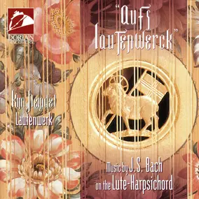 J. S. Bach - "Aufs Lautenwerck" - Music By J.S. Bach On The Lute-Harpsichord