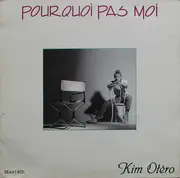 12inch Vinyl Single - Kim Otero - Pourquoi Pas Moi