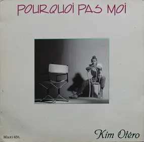 Kim Otero - Pourquoi Pas Moi