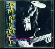 Kim Mitchell - Aural Fixations