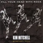 Kim Mitchell - Fill Your Head With Rock