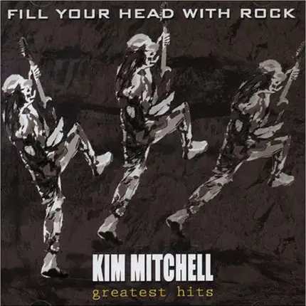 Kim Mitchell - Fill Your Head With Rock