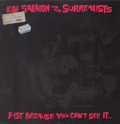 Kim Salmon And The Surrealists - Just Because You Can't See It... ...Doesn't Mean It Isn't There