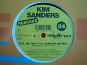 12inch Vinyl Single - Kim Sanders - Tell Me That You Want Me (Remixes)