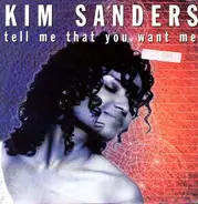 Kim Sanders - Tell Me That You Want Me