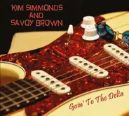 Kim Simmonds And Savoy Brown - Goin' to the Delta