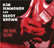 Kim Simmonds And Savoy Brown - The Devil To Pay