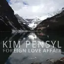 CD - Kim Pensyl - Foreign Love Affair