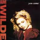 7inch Vinyl Single - Kim Wilde - You Came / Stone