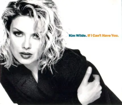 Kim Wilde - If I Can't Have You