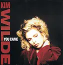 7inch Vinyl Single - Kim Wilde - You Came