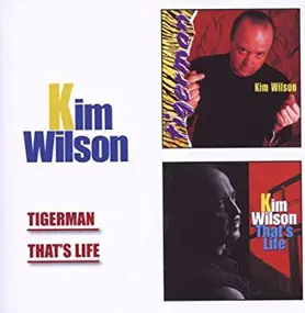 Kim Wilson - Tigerman /That's Life