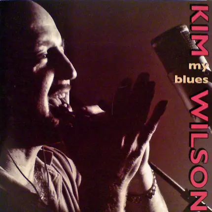 Kim Wilson - My Blues