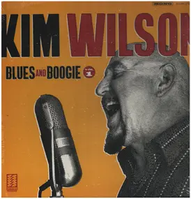 Kim Wilson - Blues And Boogie, Vol. 1
