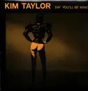 12inch Vinyl Single - Kim Taylor - Say You'll Be Mine