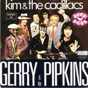 7inch Vinyl Single - Kim & The Cadillacs - Gerry & The Pipkins