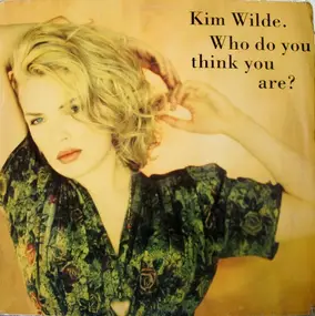 Kim Wilde - Who Do You Think You Are?